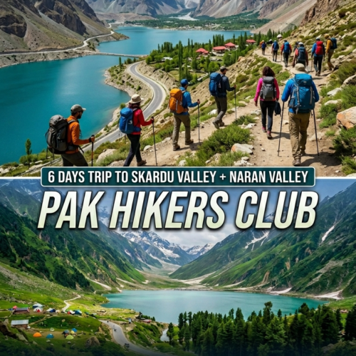 Pak Hikers Club Offer 6Days Trip To “Skardu Valley + Naran Valley”