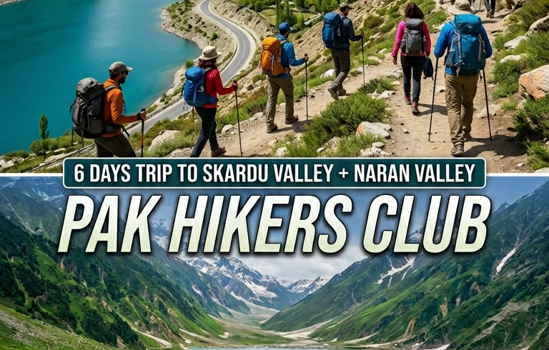 Pak Hikers Club Offer 6Days Trip To “Skardu Valley + Naran Valley”