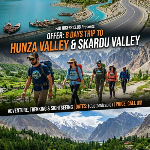Pak Hikers Club Offer 8Days Trip To “Hunza Valley &Skardu Valley