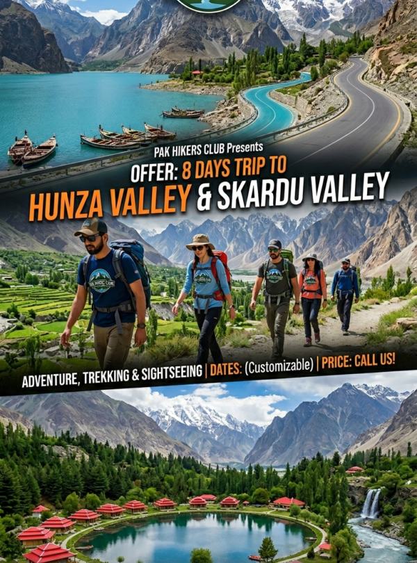 Pak Hikers Club Offer 8Days Trip To “Hunza Valley &Skardu Valley